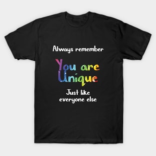 You are unique funny sarcastic quote T-Shirt
